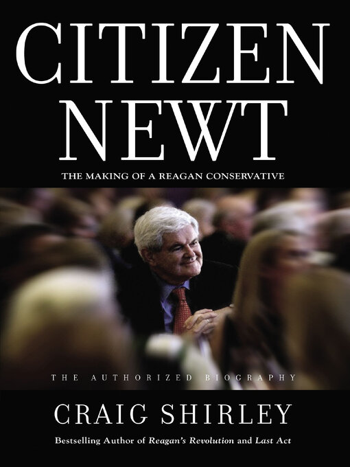 Title details for Citizen Newt by Craig Shirley - Available